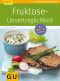 [GU Ratgeber Gesundheit 00] • Fruktose-Unverträglichkeit